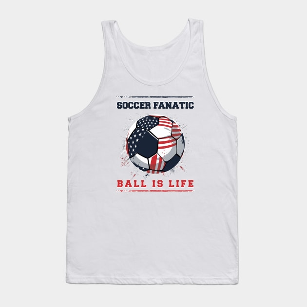 Soccer Fantastic, Ball Is Life Tank Top by Yopi